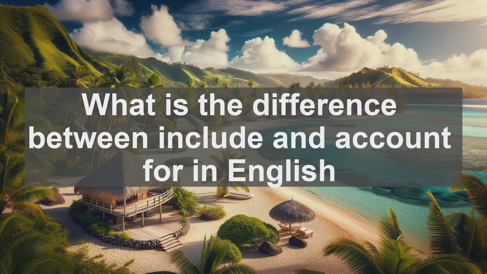 'Video thumbnail for What is the difference between include and account for in English?'