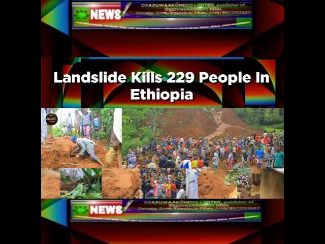 Video thumbnail for Landslide Kills 229 People In Ethiopia ~ OsazuwaAkonedo