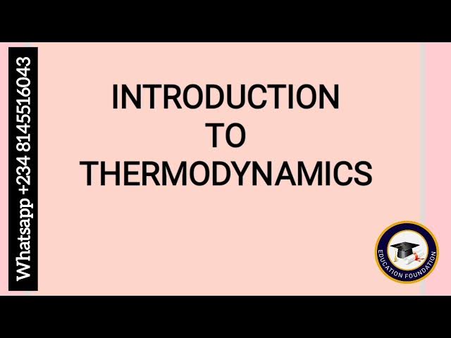 Video thumbnail for Introduction to Thermodynamics. #educationfoundationtutorials #thermodynamics