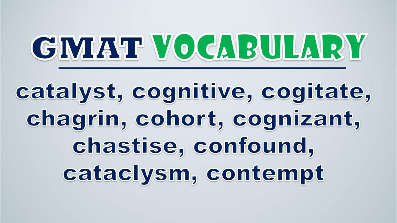 'Video thumbnail for GMAT Vocabulary: Catalyst, Cognitive, Cogitate, Chagrin, Cohort, Cognizant, Chastise, Confound'