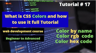 'Video thumbnail for What is css color and how to use it | web development course | tutorial no 17.'