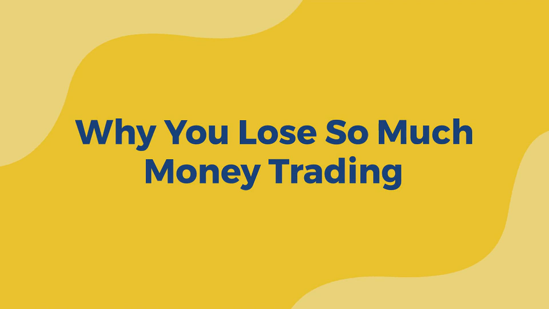 'Video thumbnail for Why You Lose So Much Money Trading'