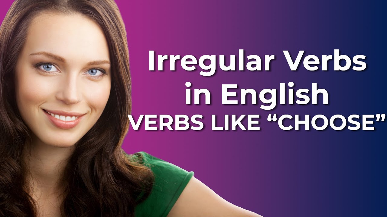 'Video thumbnail for Irregular Verbs in English-VERBS LIKE "CHOOSE"'