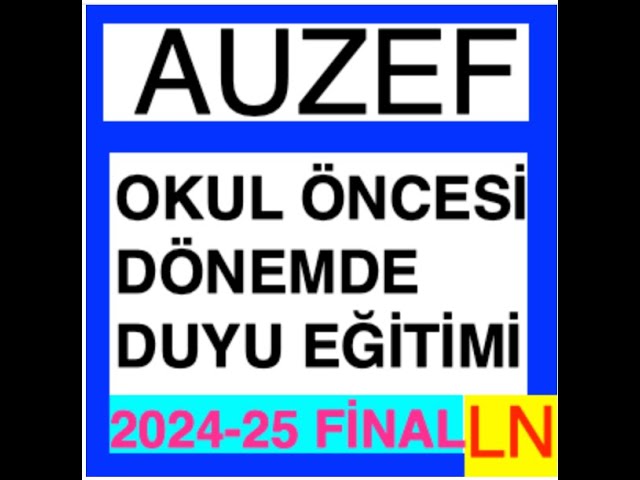 'Video thumbnail for Auzef Okul Öncesi Dönemde Duyu Eğitimi 2024-2025 Final Soruları'