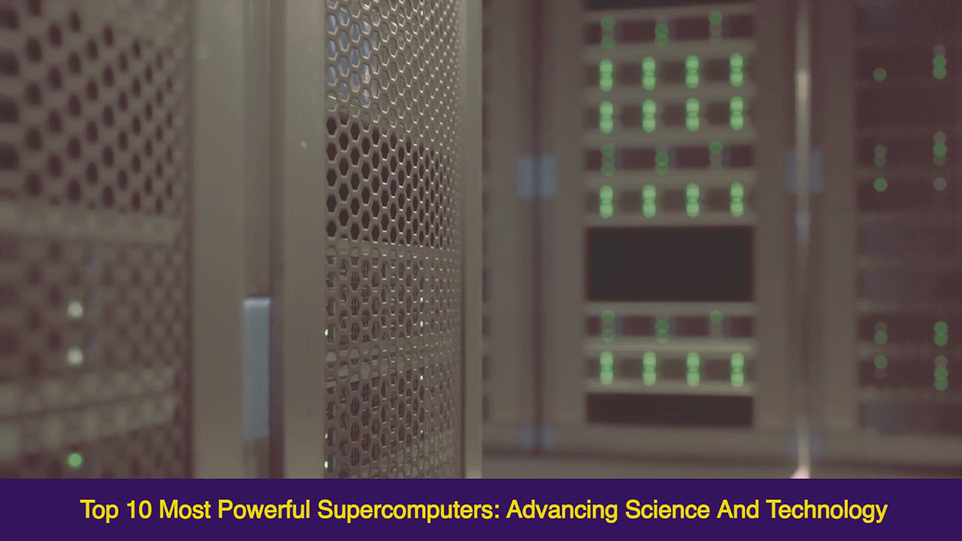 'Video thumbnail for Top 10 Most Powerful Supercomputers: Advancing Science and Technology'