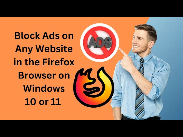 'Video thumbnail for How to Block Ads on Any Website in the Firefox Browser on Windows 10 or 11 | GearUpWindows Tutorial'