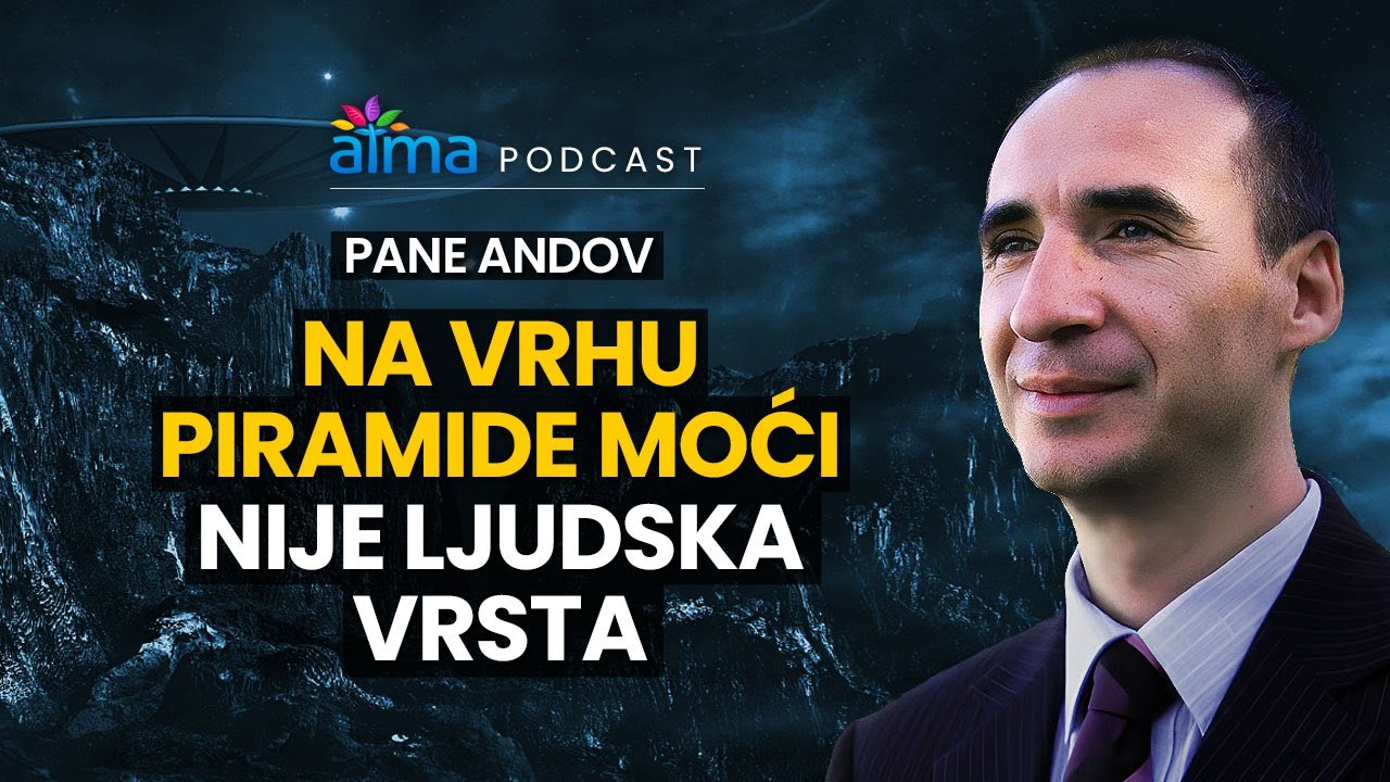 'Video thumbnail for NA VRHU PIRAMIDE MOĆI NIJE LJUDSKA VRSTA! / PANE ANDOV PODCAST / ATMA'