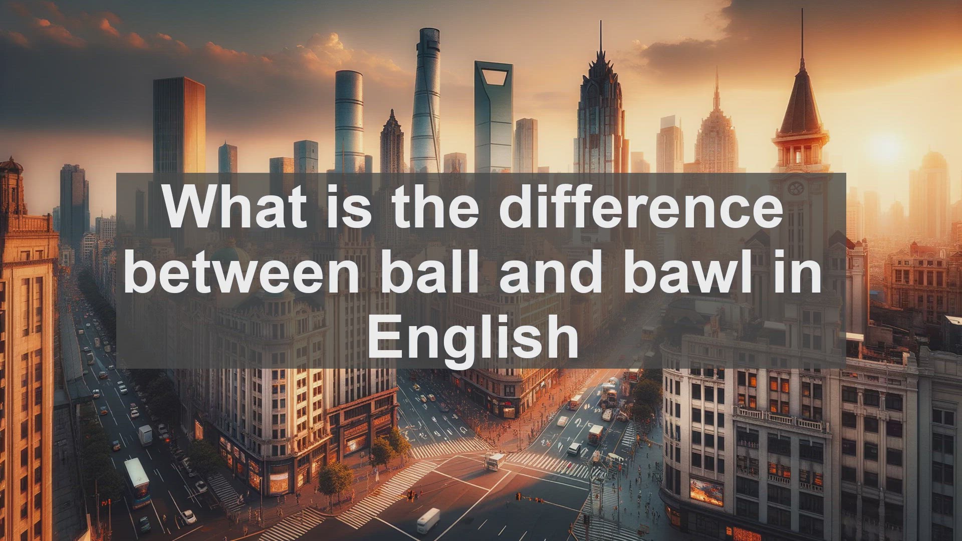 'Video thumbnail for What is the difference between ball and bawl in English?'