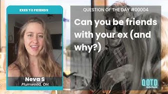 Video thumbnail for Neva S says it's admirable, but not always optimal, to befriend an ex. Very true!