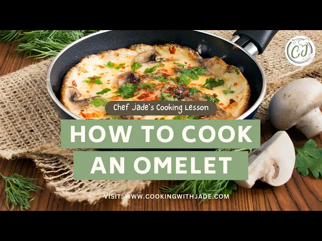 Video thumbnail for How to Cook an Omelet | Chef Jade's Cooking Lesson