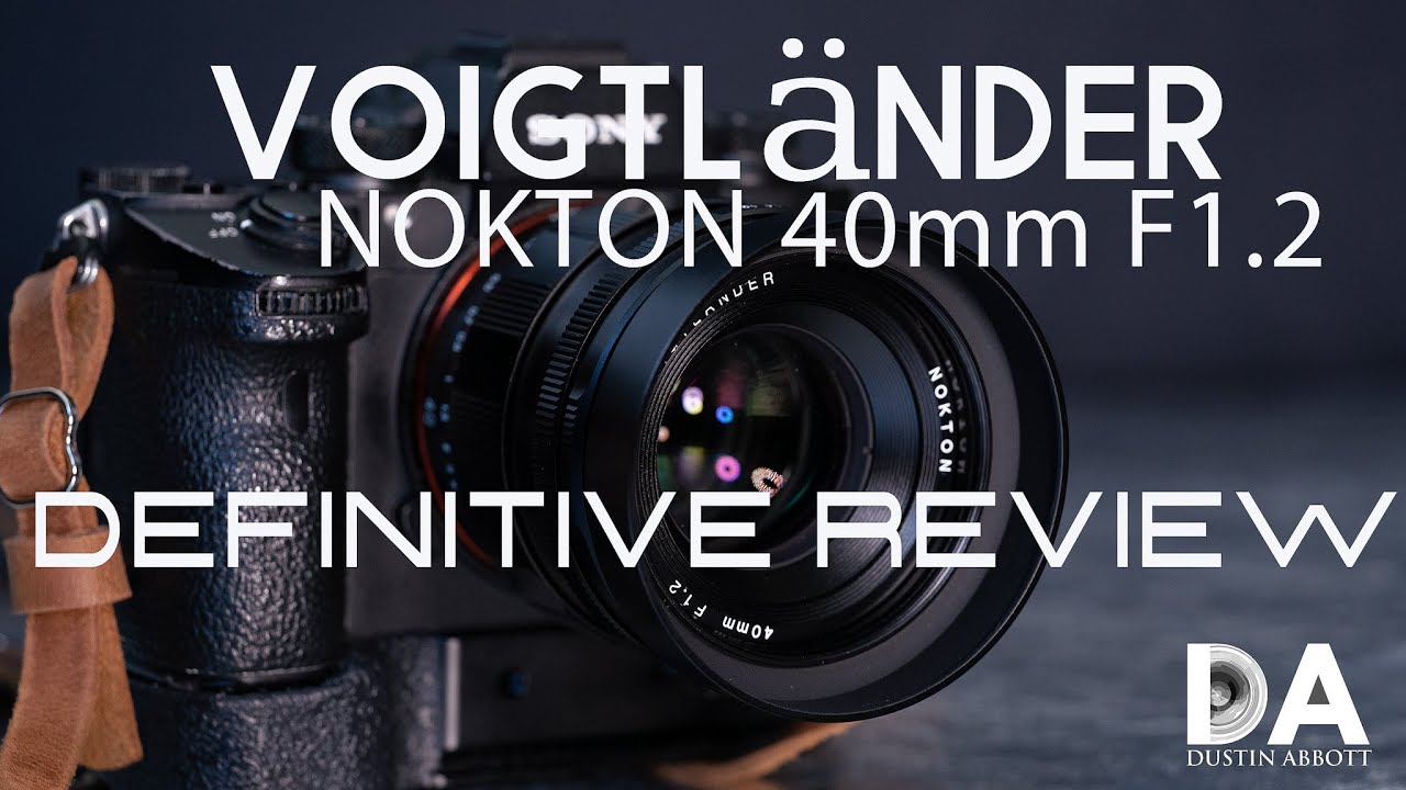 Voigtländer Nokton 40mm F1.2 Definitive Review | 4K