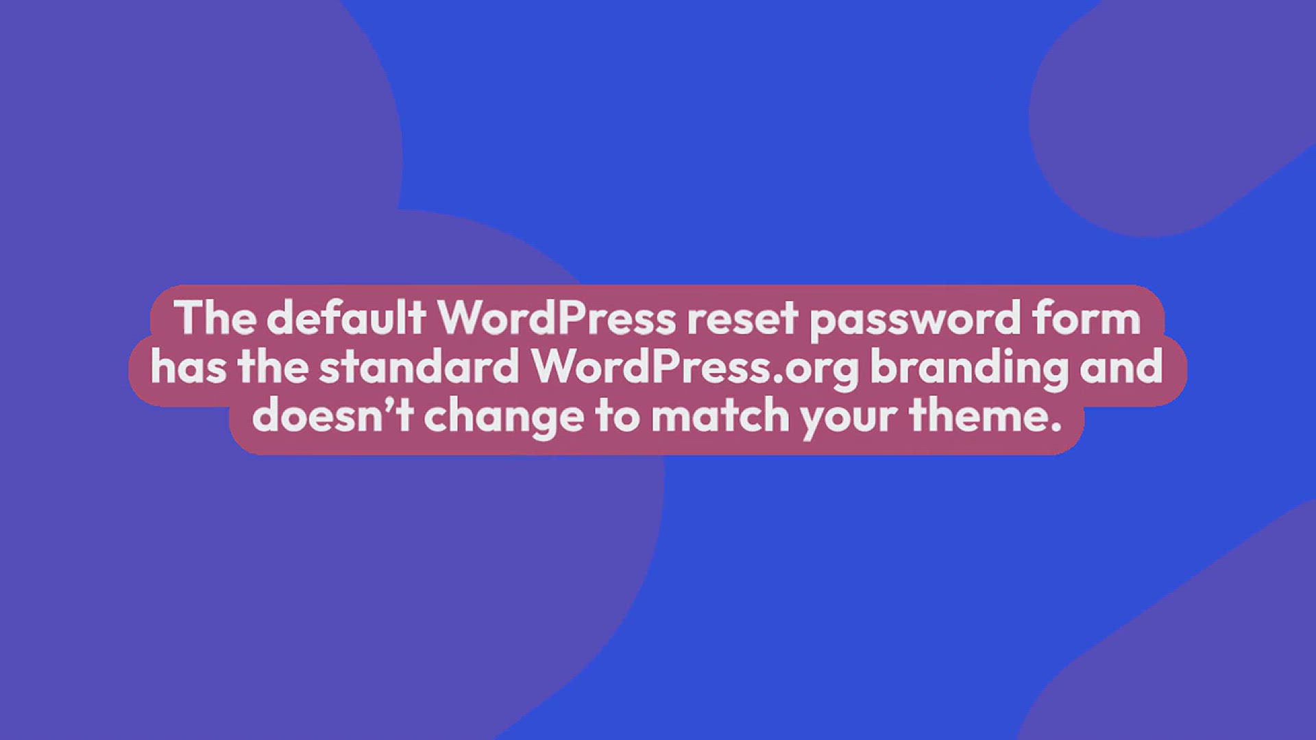 'Video thumbnail for How to Customize the WordPress Reset Password Page'