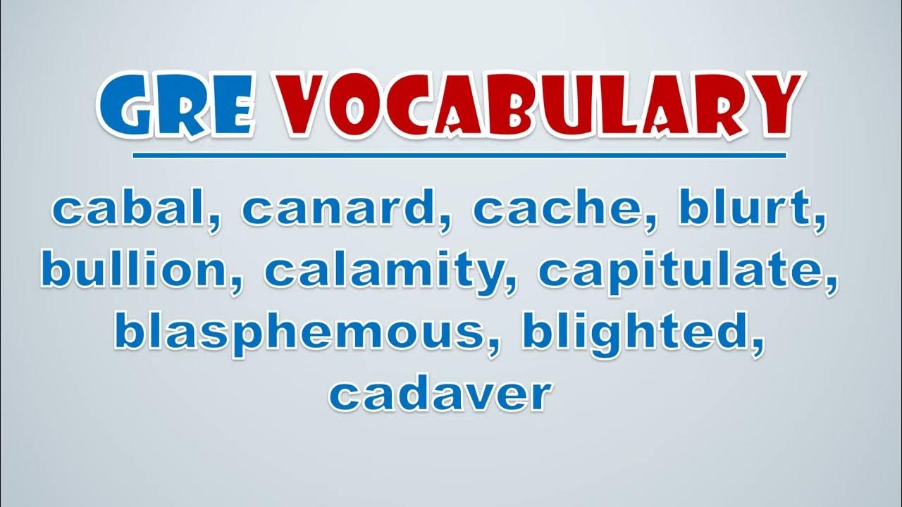 'Video thumbnail for GRE Vocabulary: Cabal, Canard, Cache, Blurt, Bullion, Calamity, Capitulate, Blasphemous, Blighted'