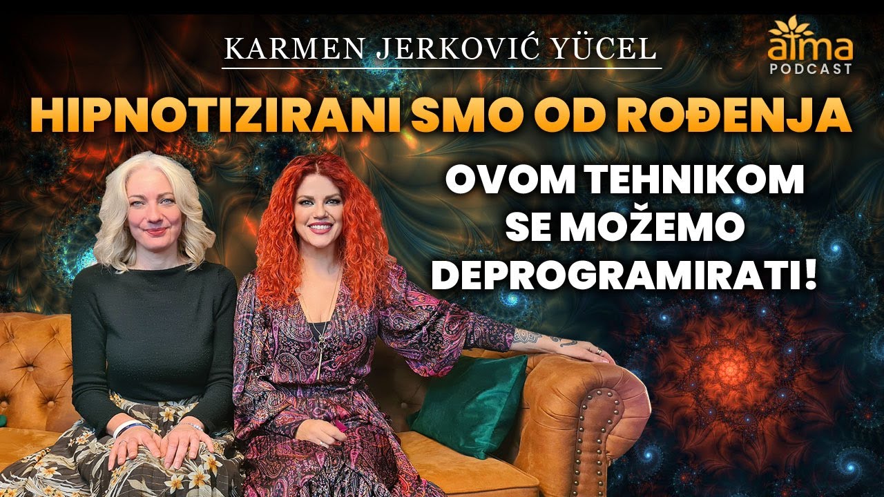 'Video thumbnail for HIPNOTIZIRANI SMO OD ROĐENJA, OVOM TEHNIKOM SE MOŽEMO DEPROGRAMIRATI / KARMEN JERKOVIĆ YÜCEL / AP#55'