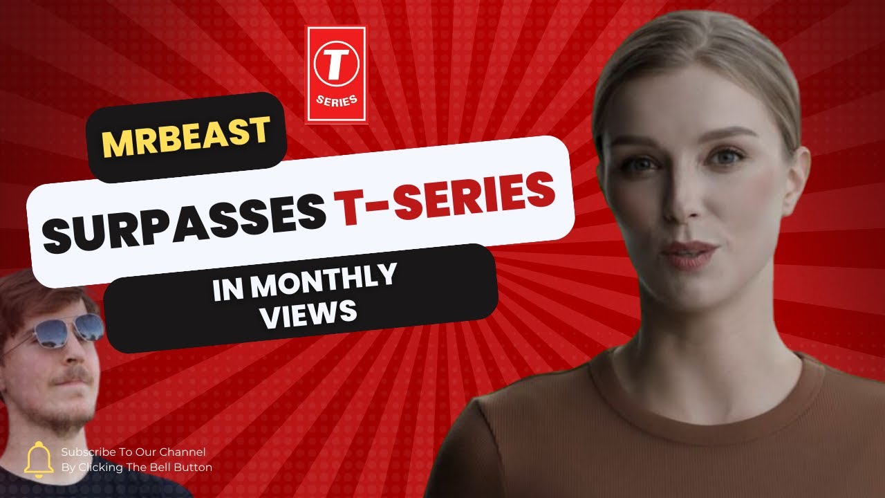 MrBeast Surpasses T Series in Monthly Views, Closing in on Subscriber Count!