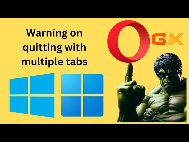 'Video thumbnail for How to Enable or Disable Warning on quitting Opera GX with multiple tabs open on Windows 11 or 10'