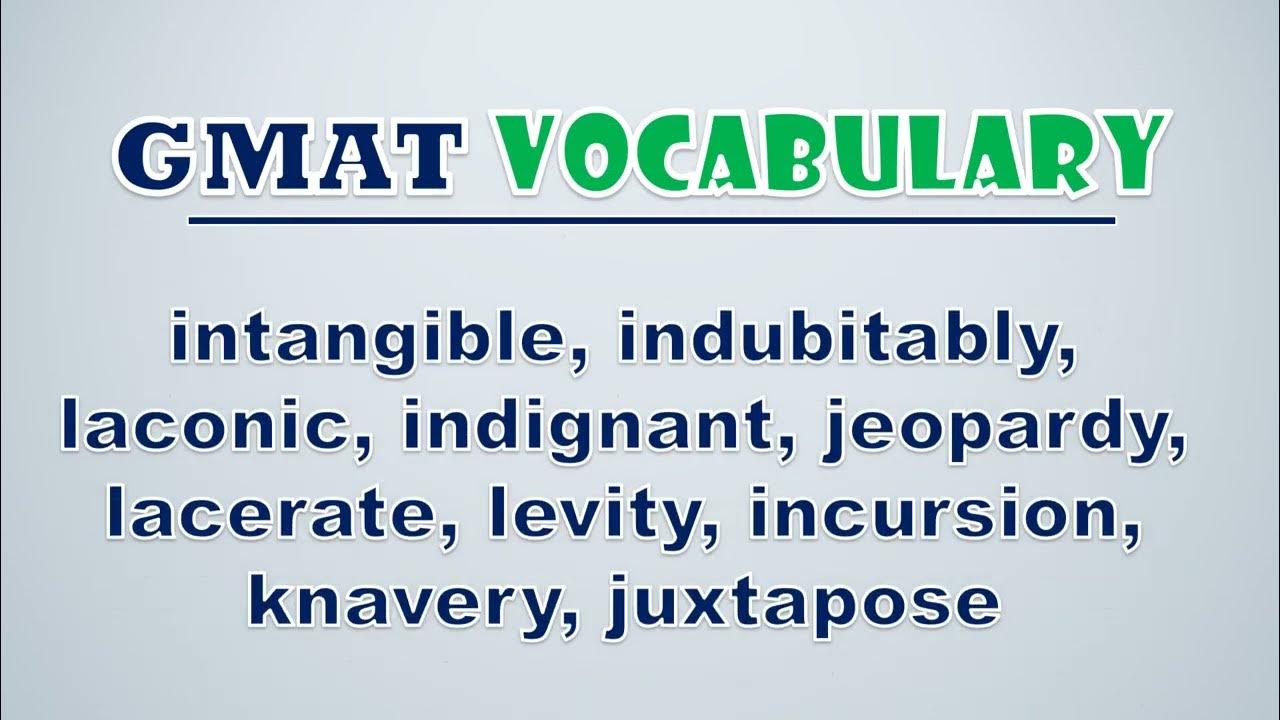 'Video thumbnail for GMAT Vocabulary: Intangible, Indubitably, Laconic, Indignant, Jeopardy, Lacerate, Levity, Incursion'