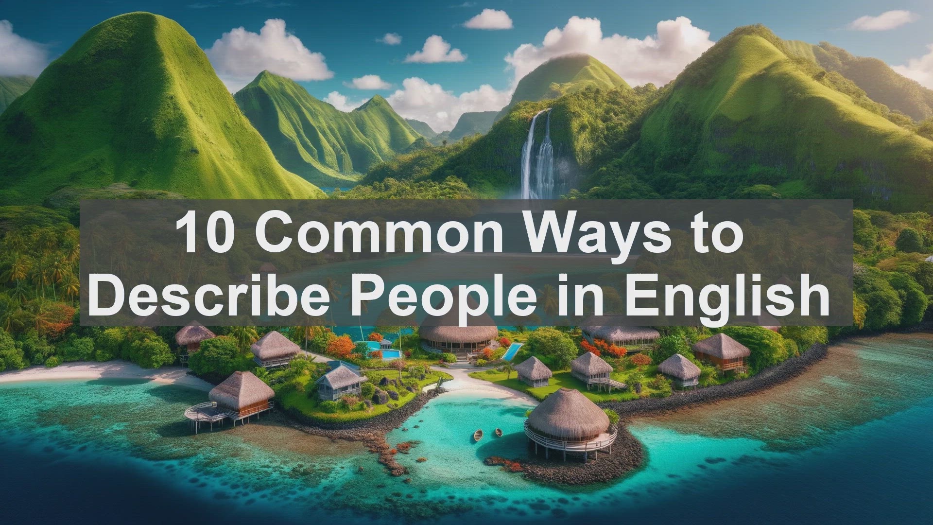 'Video thumbnail for 10 Common Ways to Describe People in English '