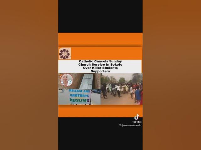 Video thumbnail for Catholic Cancels Sunday Church Service In Sokoto Over Killer Students Supporters ~ OsazuwaAkonedo