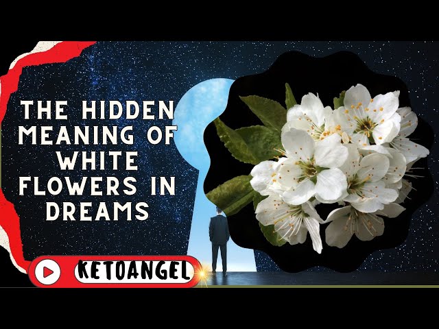Video thumbnail for The Hidden Meaning of White Flowers in Dreams: A Symbol of Purity and Renewal
