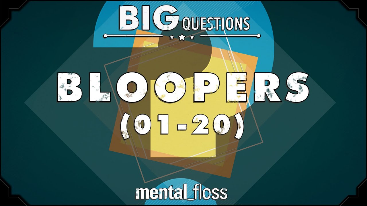 Video thumbnail for Bloopers! - Big Questions - (Ep. 40.5) | Mental Floss