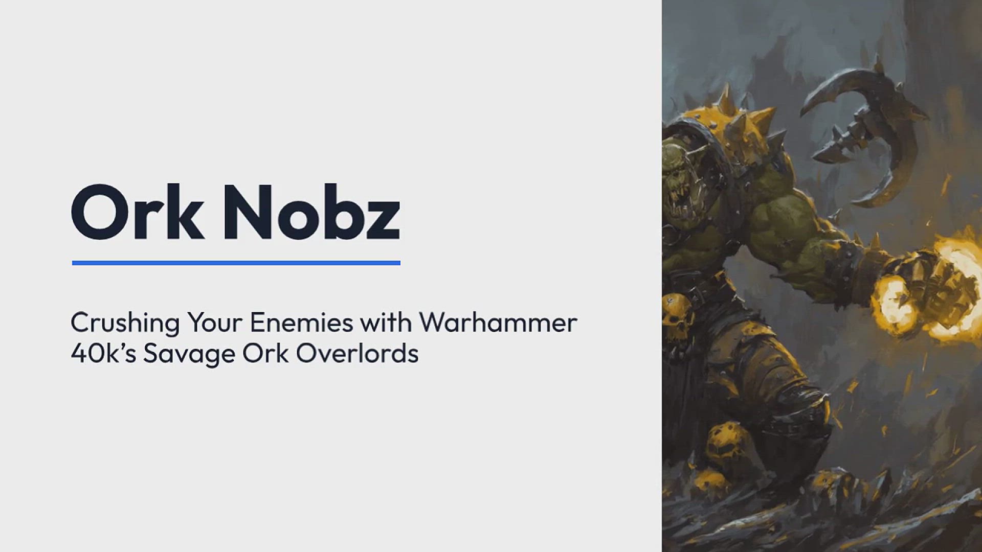 Video thumbnail for Ork Nobz: Crushing Your Enemies with Warhammer 40k’s Savage Ork Overlords
