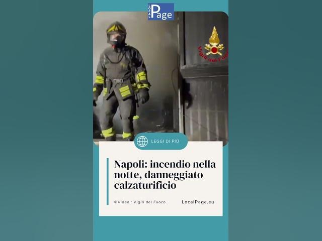 Video thumbnail for #Napoli: #incendio nella notte, danneggiato calzaturificio