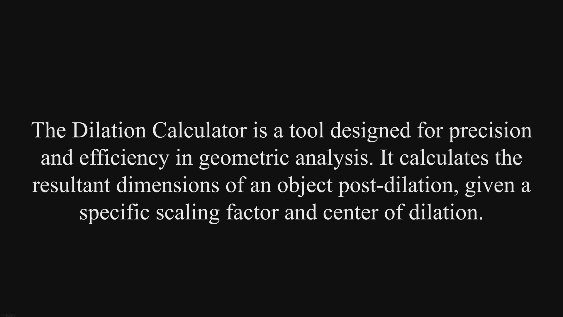 Video thumbnail for Dilation Calculator | Geometric Analysis Tool | 4 Examples