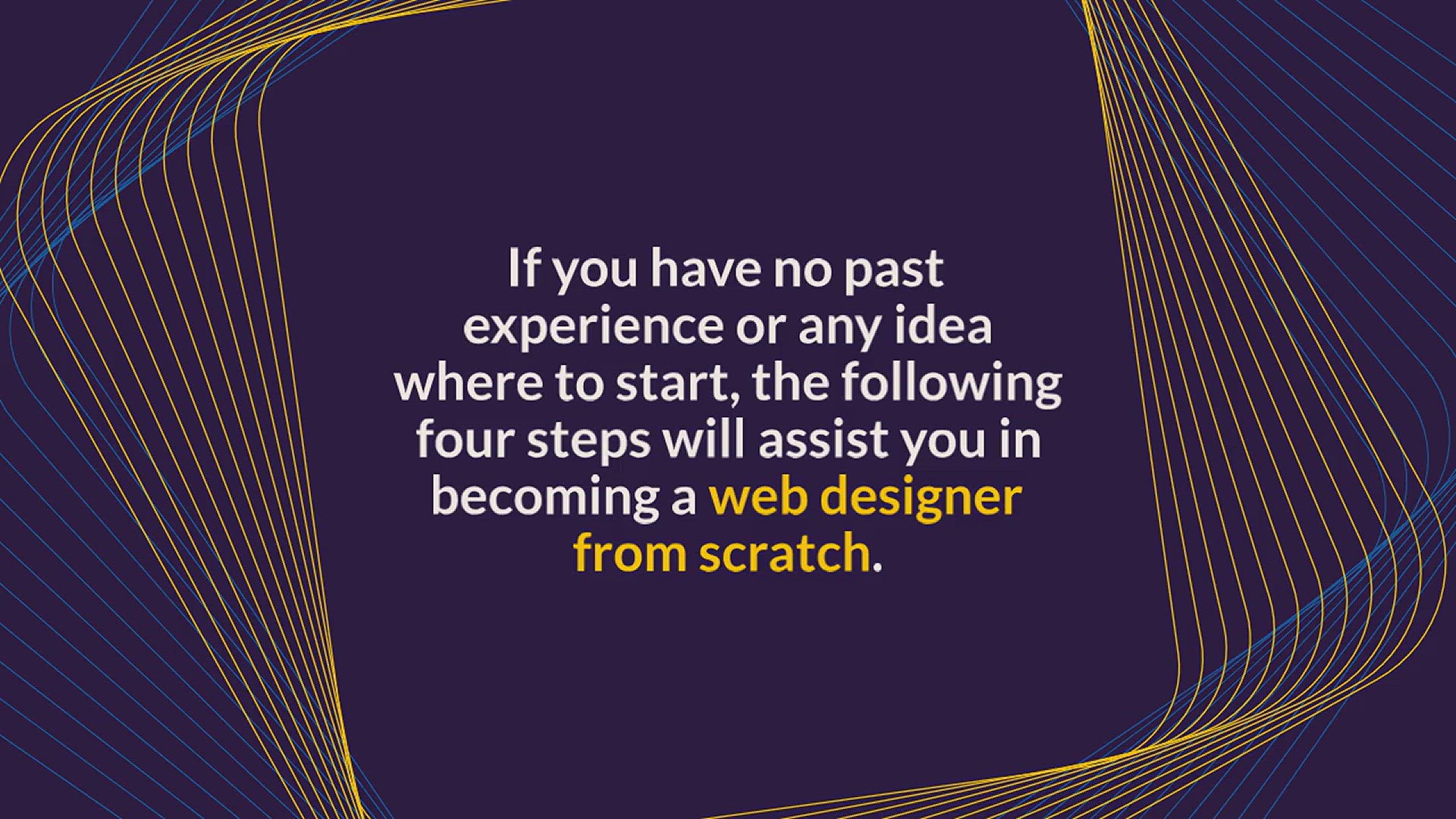 'Video thumbnail for 4 Steps To Become A Web Designer From Scratch'