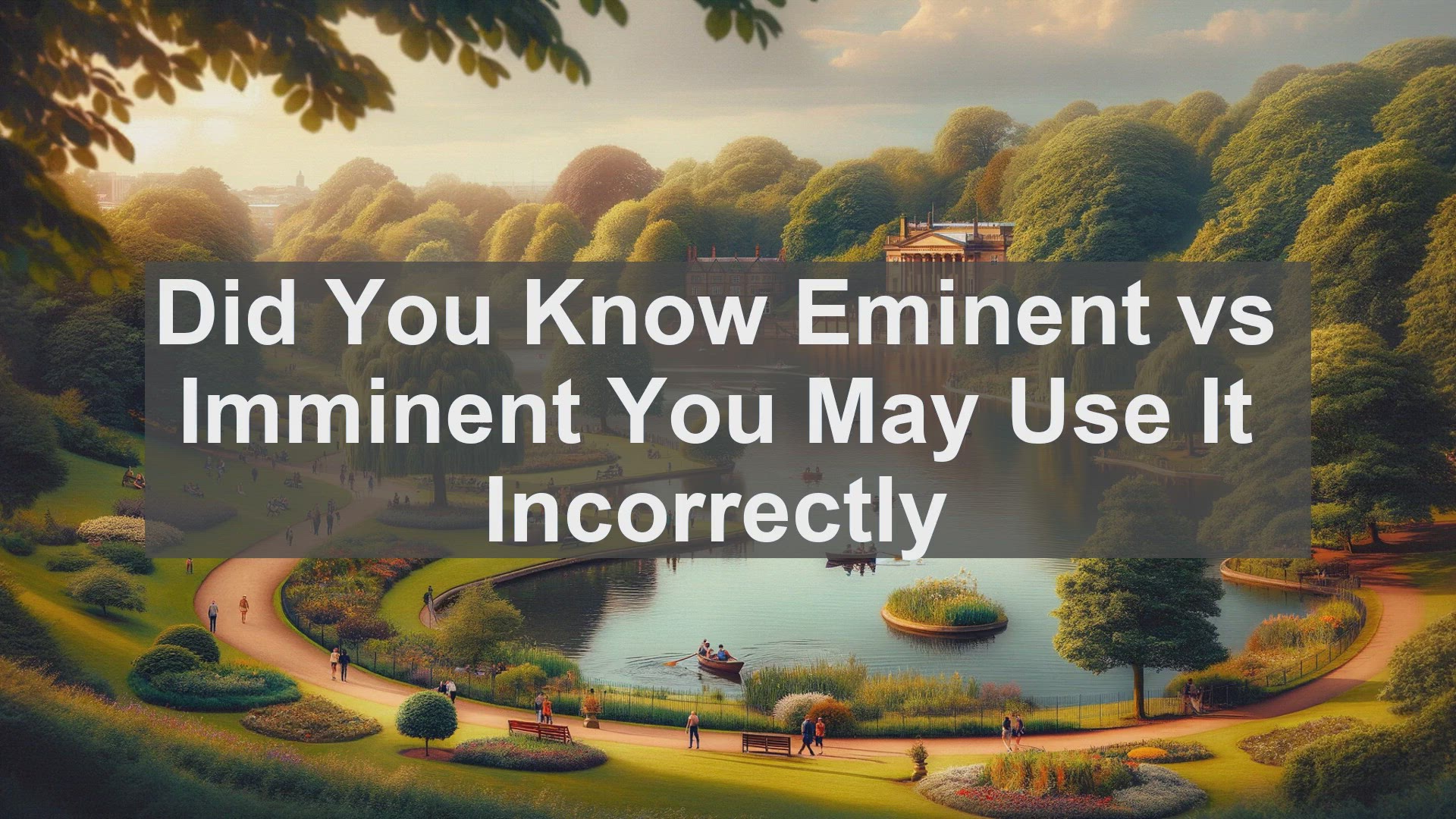 'Video thumbnail for Did You Know Eminent vs Imminent You May Use It Incorrectly '