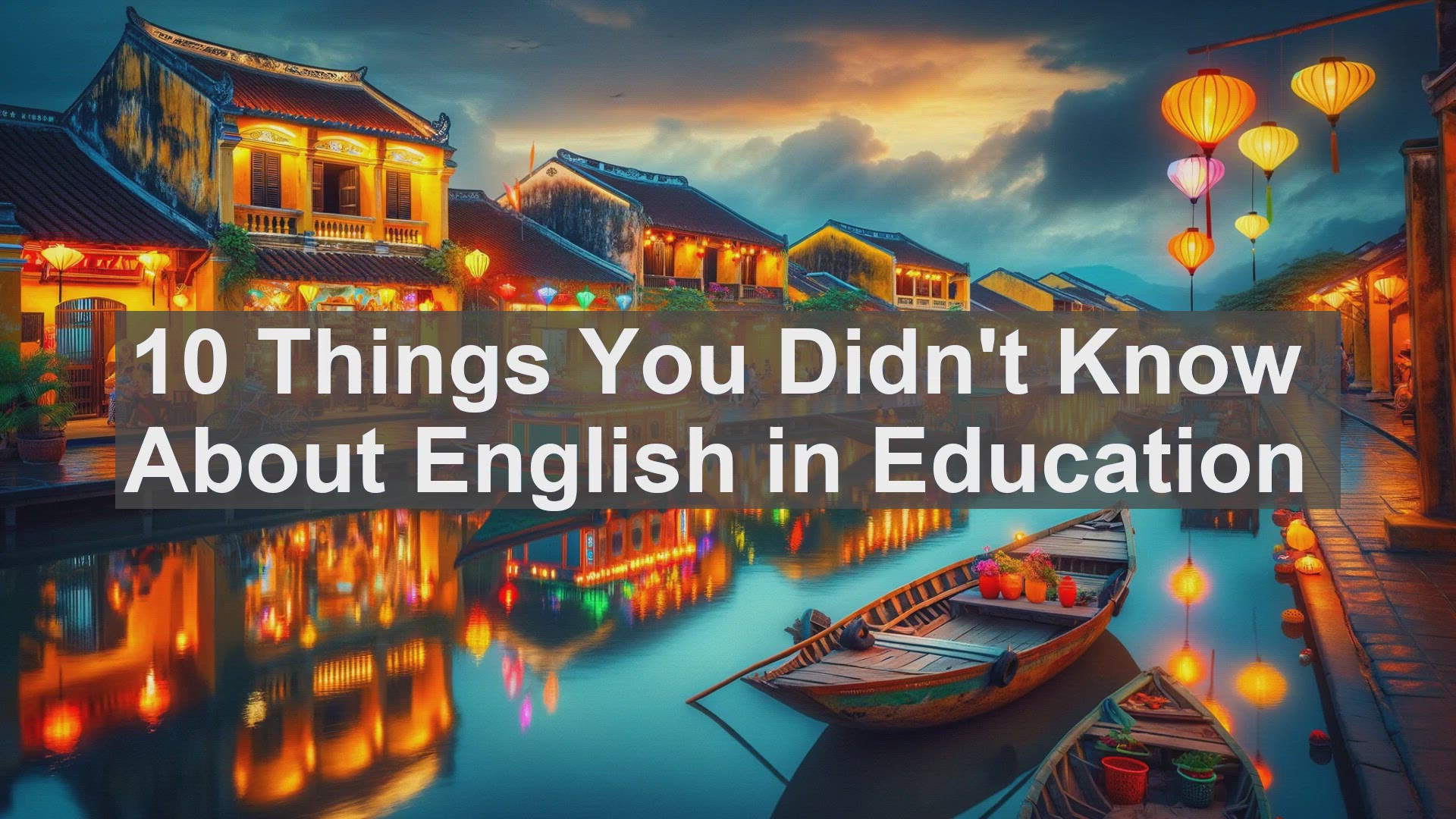 'Video thumbnail for 10 Things You Didn't Know About English in Education '