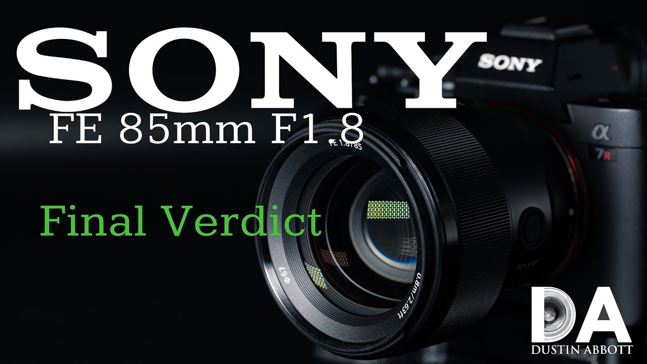 Sony FE 85mm F1.8 Review - DustinAbbott.net