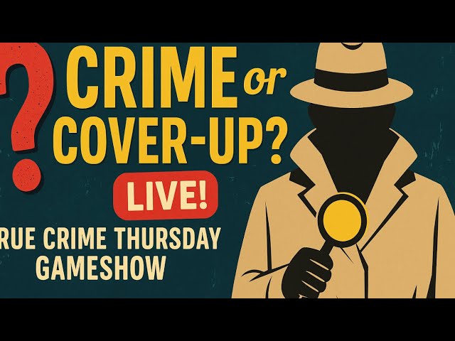 Video thumbnail for CRIME or COVER-UP? | True Crime Thursday Gameshow LIVE! | Real Crimes or Conspiracy Capers?”