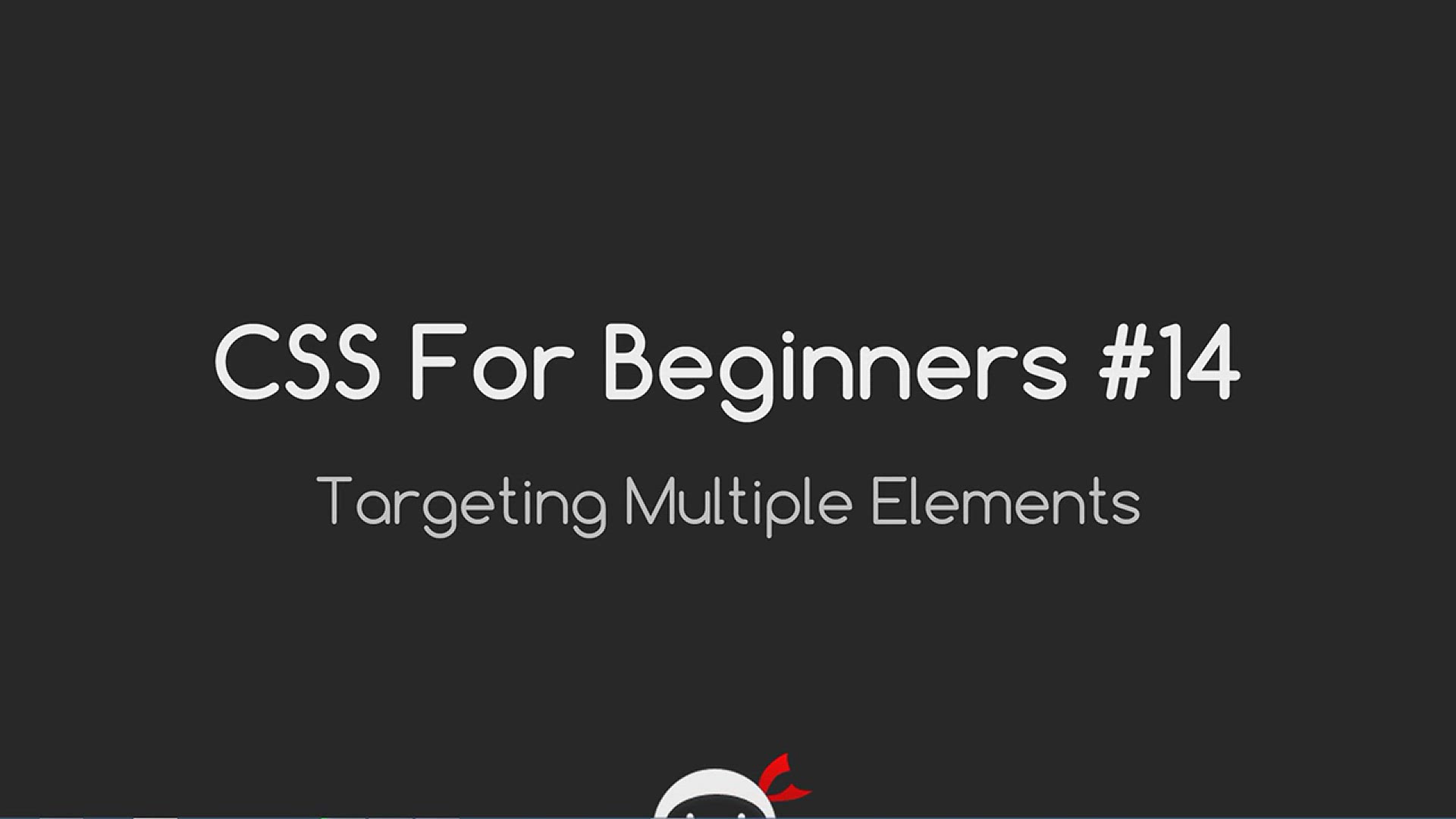 'Video thumbnail for CSS Tutorial For Beginners 14 - Targeting Multiple Elements'