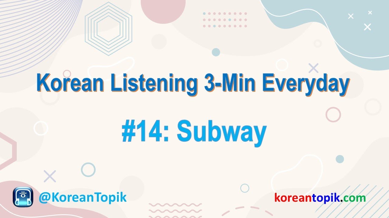 'Video thumbnail for Korean Listening 3-Min Everyday #14 Subway'