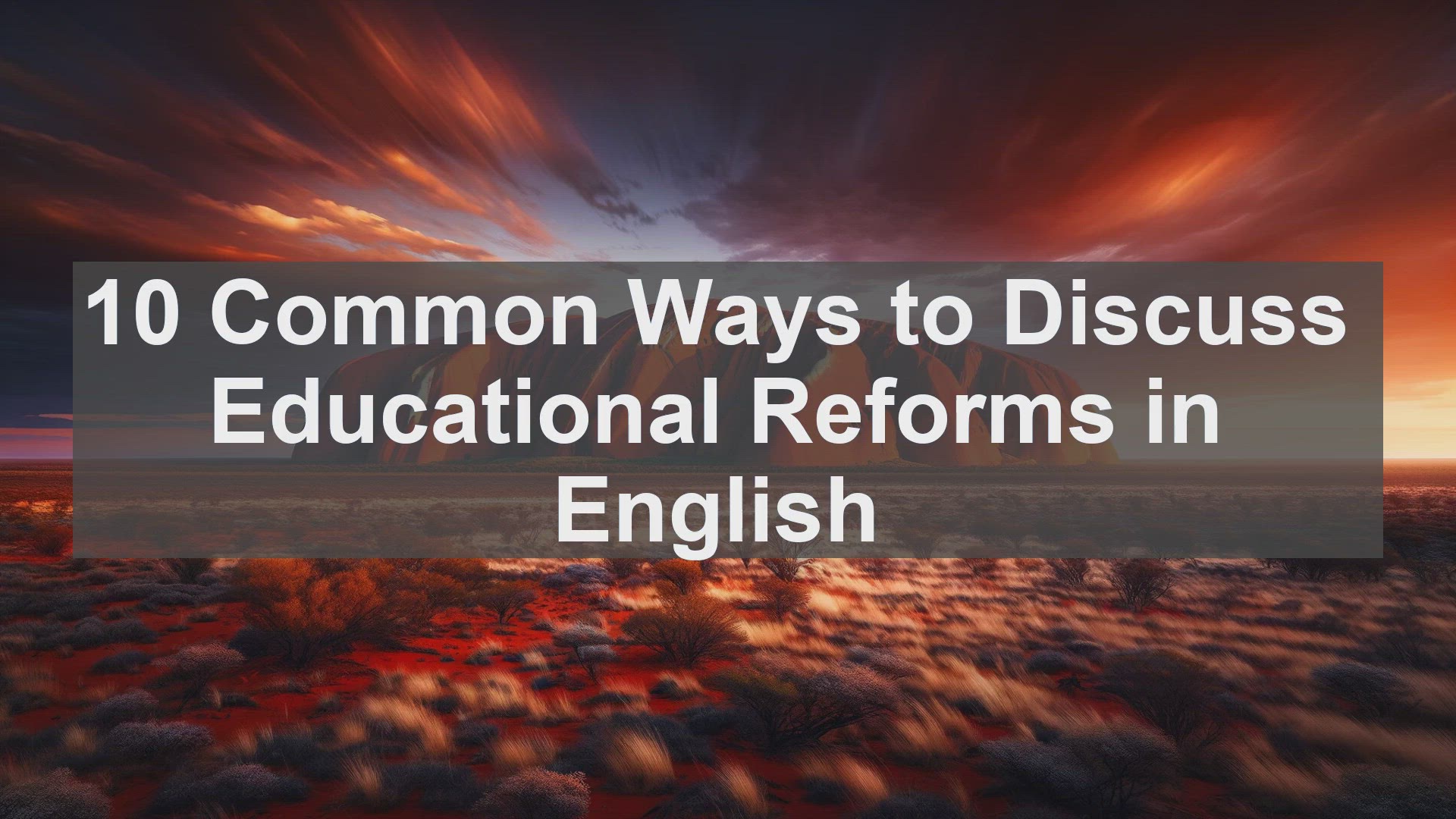 'Video thumbnail for 10 Common Ways to Discuss Educational Reforms in English '