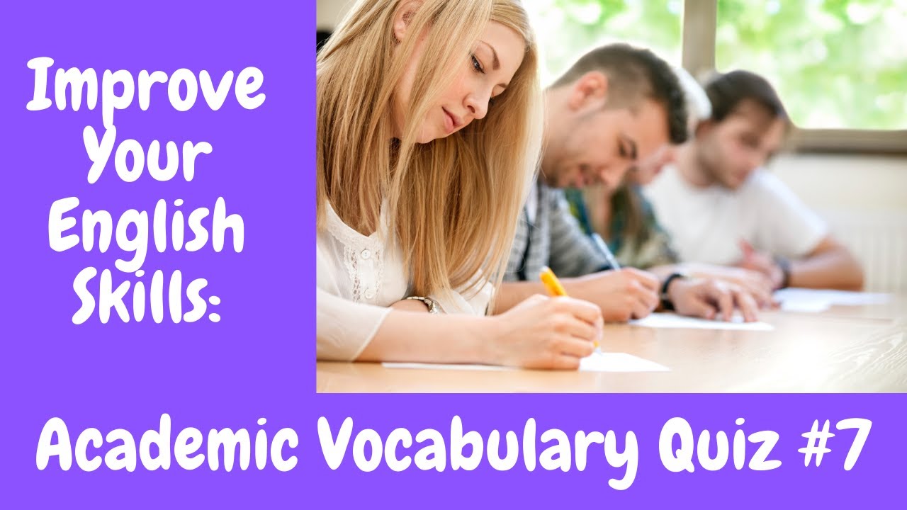 'Video thumbnail for Test Your English: Academic Vocabulary Quiz #7'