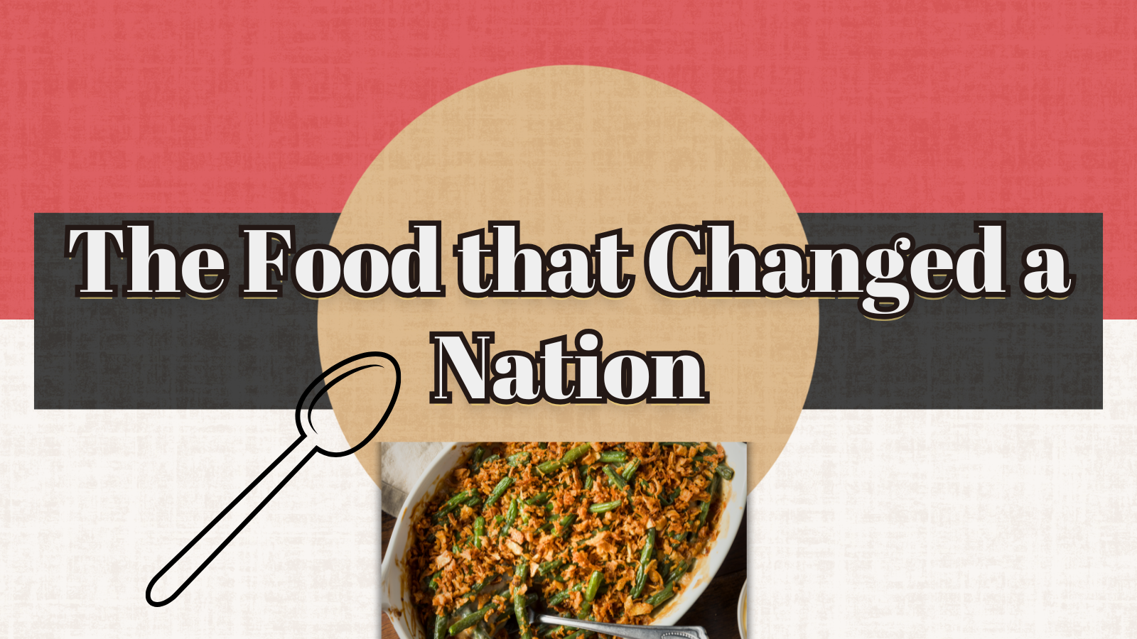 Video thumbnail for The Story Behind the Green Bean Casserole | How Campbell’s Soup Shaped American Traditions