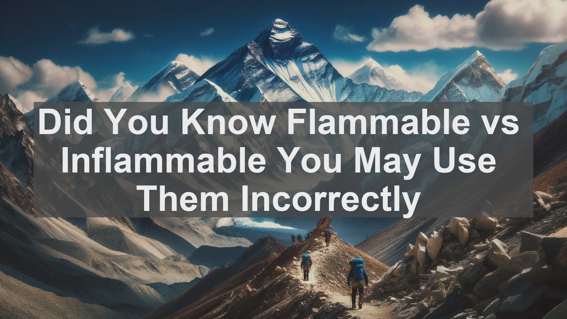 'Video thumbnail for Did You Know Flammable vs Inflammable You May Use Them Incorrectly '
