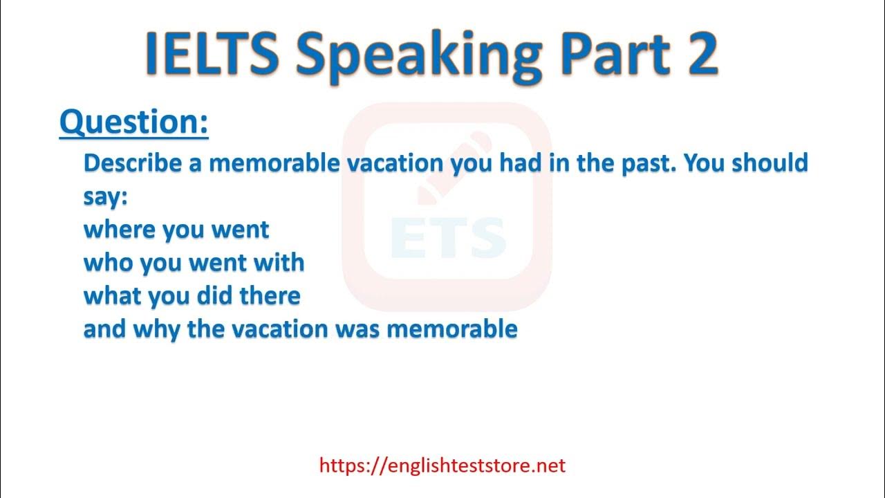 'Video thumbnail for IELTS Speaking Part 2: Describe a memorable vacation you had in the past.'