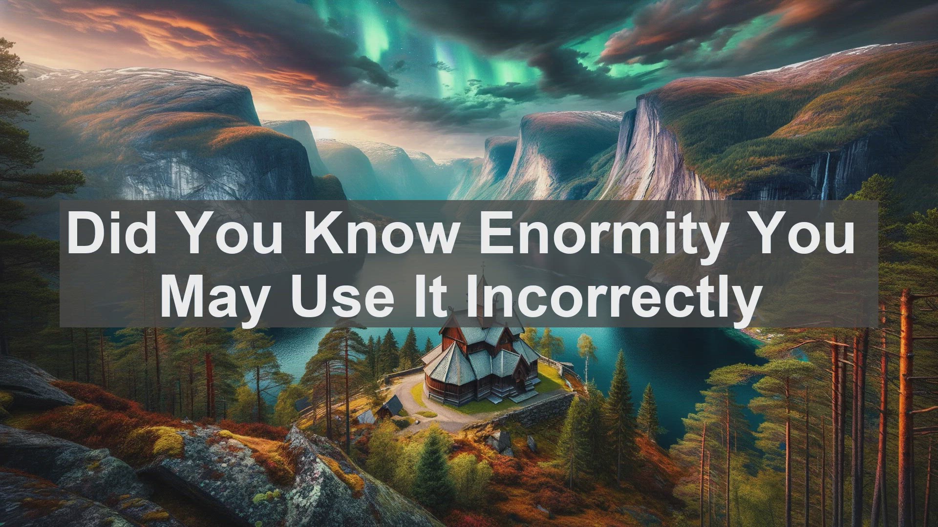 'Video thumbnail for Did You Know Enormity You May Use It Incorrectly '