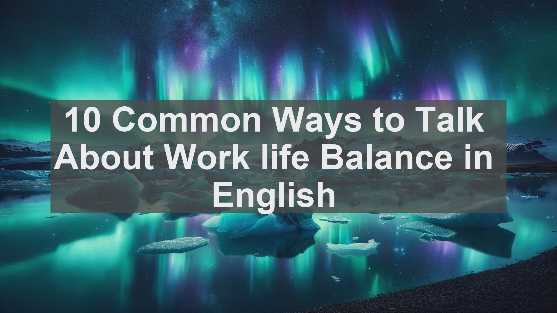 'Video thumbnail for 10 Common Ways to Talk About Work life Balance in English '