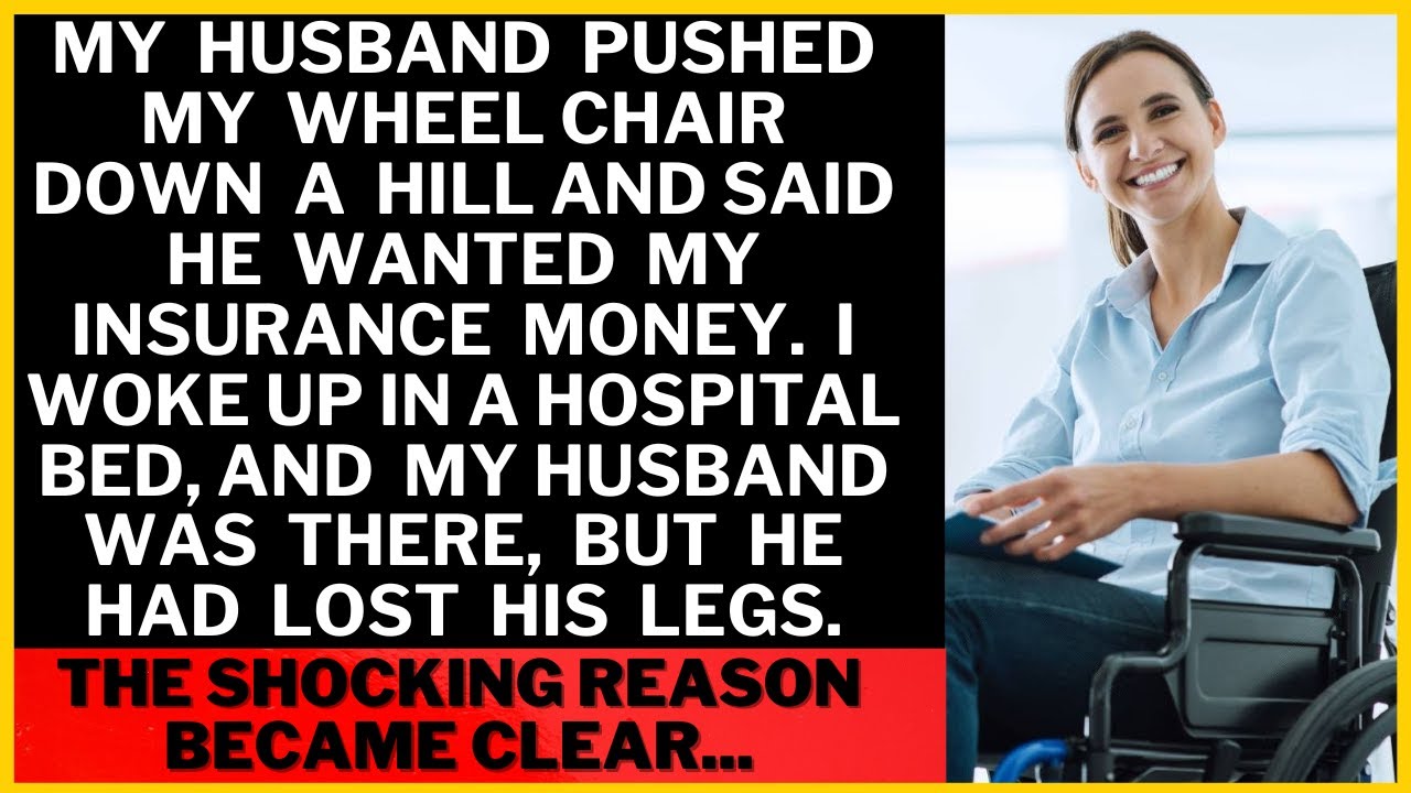 Video thumbnail for My husband pushed me downhill in my wheelchair, demanding my insurance money. The result...