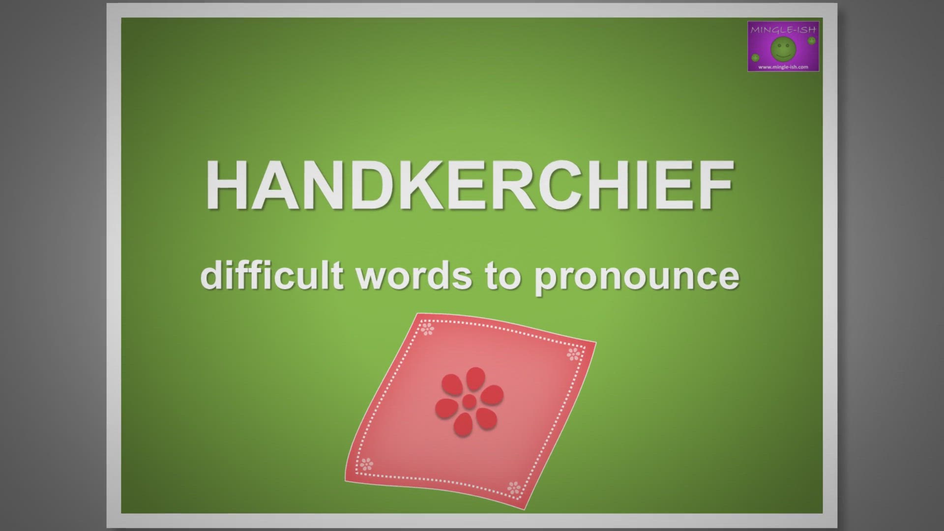 'Video thumbnail for Handkerchief - Difficult words to pronounce'