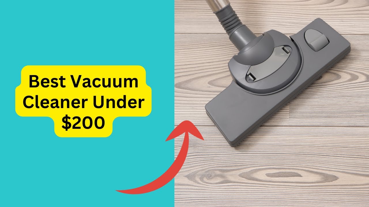 'Video thumbnail for Best Vacuum Cleaner Under $200'