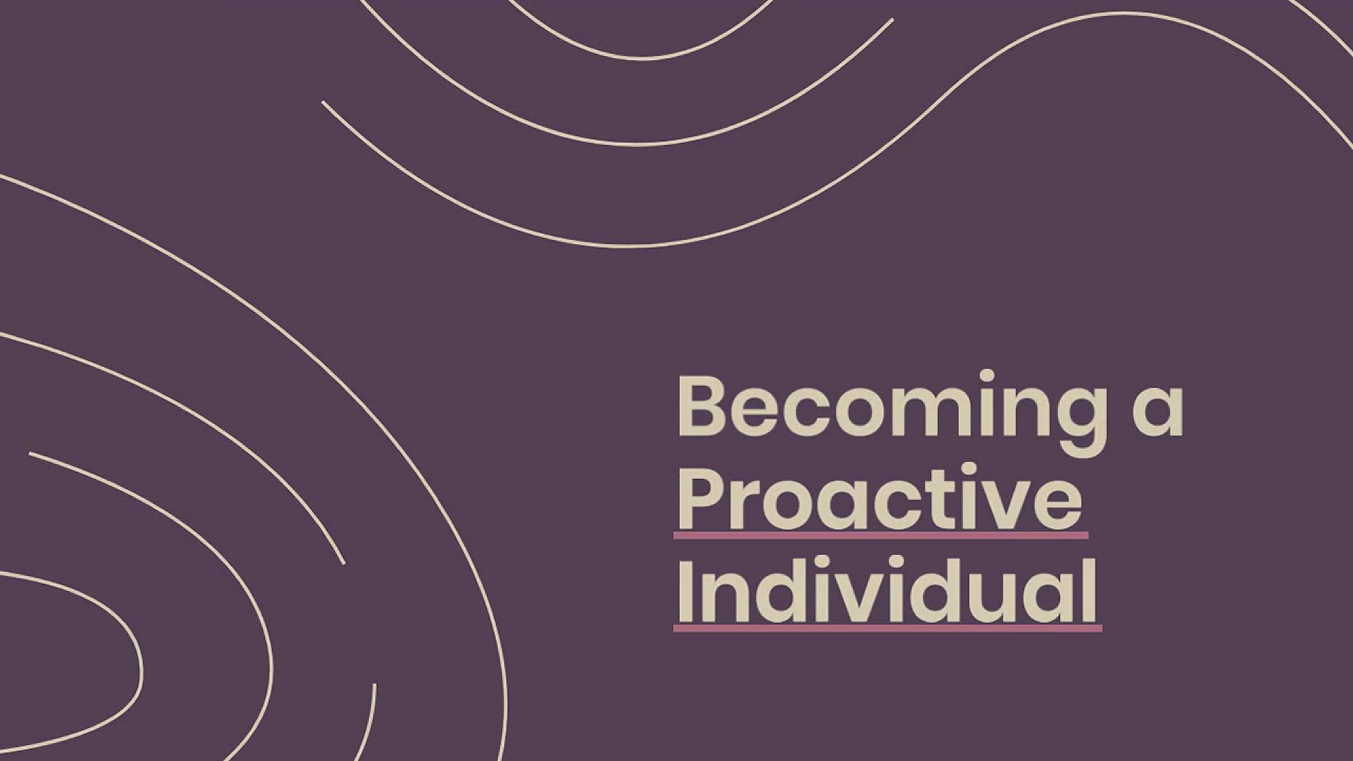 'Video thumbnail for Becoming a Proactive Individual'