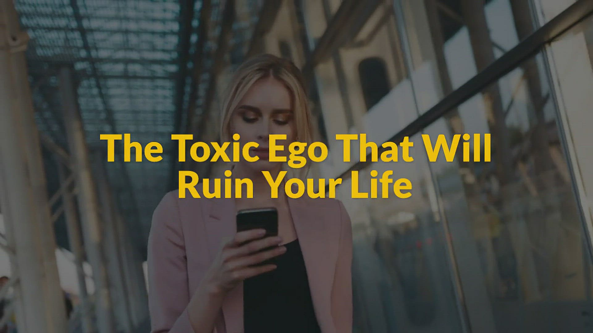 'Video thumbnail for The Toxic Ego That Will Ruin Your Life'