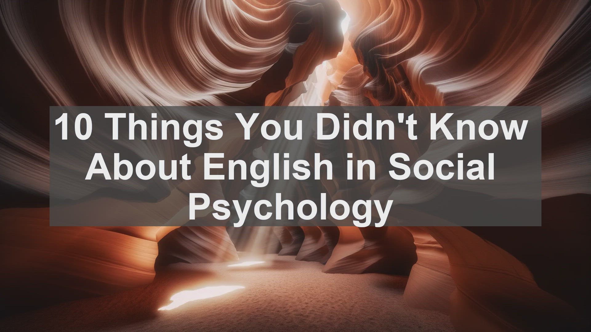'Video thumbnail for 10 Things You Didn't Know About English in Social Psychology '