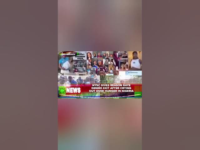 Video thumbnail for NYSC Gives Reason Raye Denied Exit After Crying Out Over Hunger In Nigeria