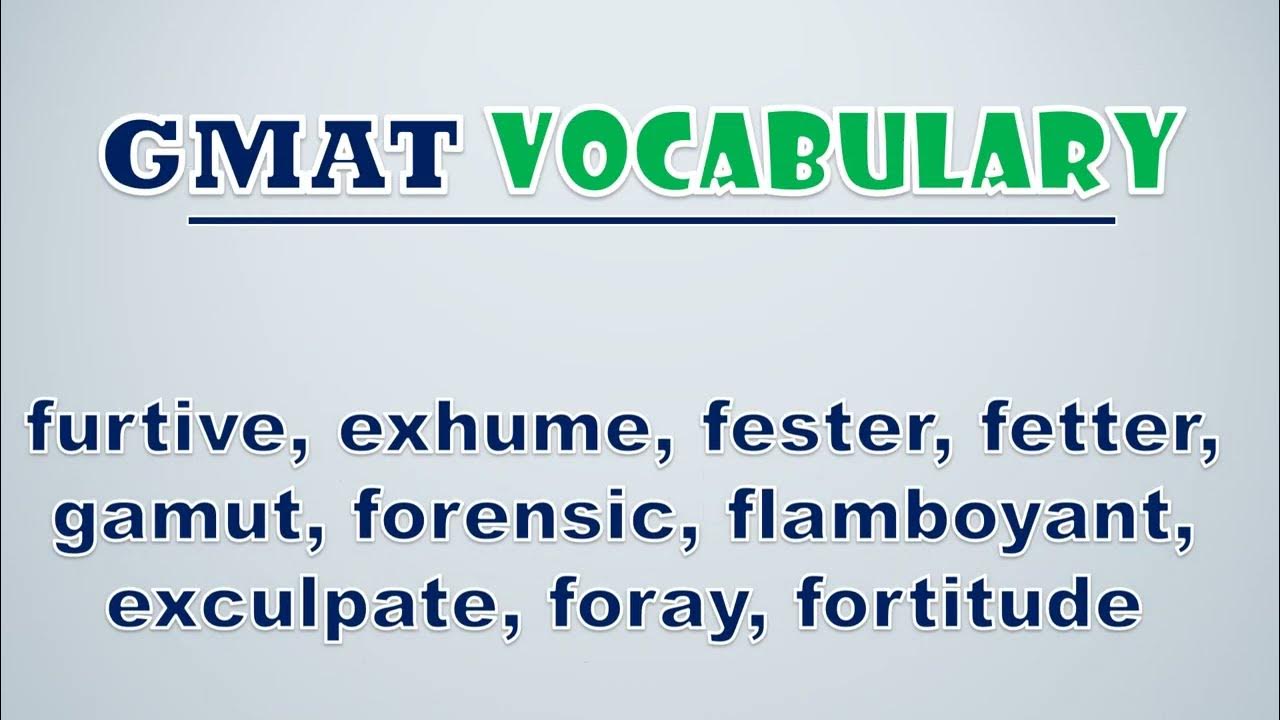 'Video thumbnail for GMAT Vocabulary: Furtive, Exhume, Fester, Fetter, Gamut, Forensic, Flamboyant, Exculpate, Foray'